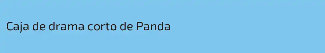 Caja de drama corto de Panda
